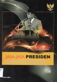 Image of Jasa Jasa Presiden Republik Indonesia Soekarno